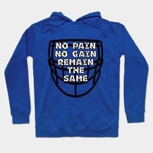 No Pain No Gain Remain The Same Hoodie